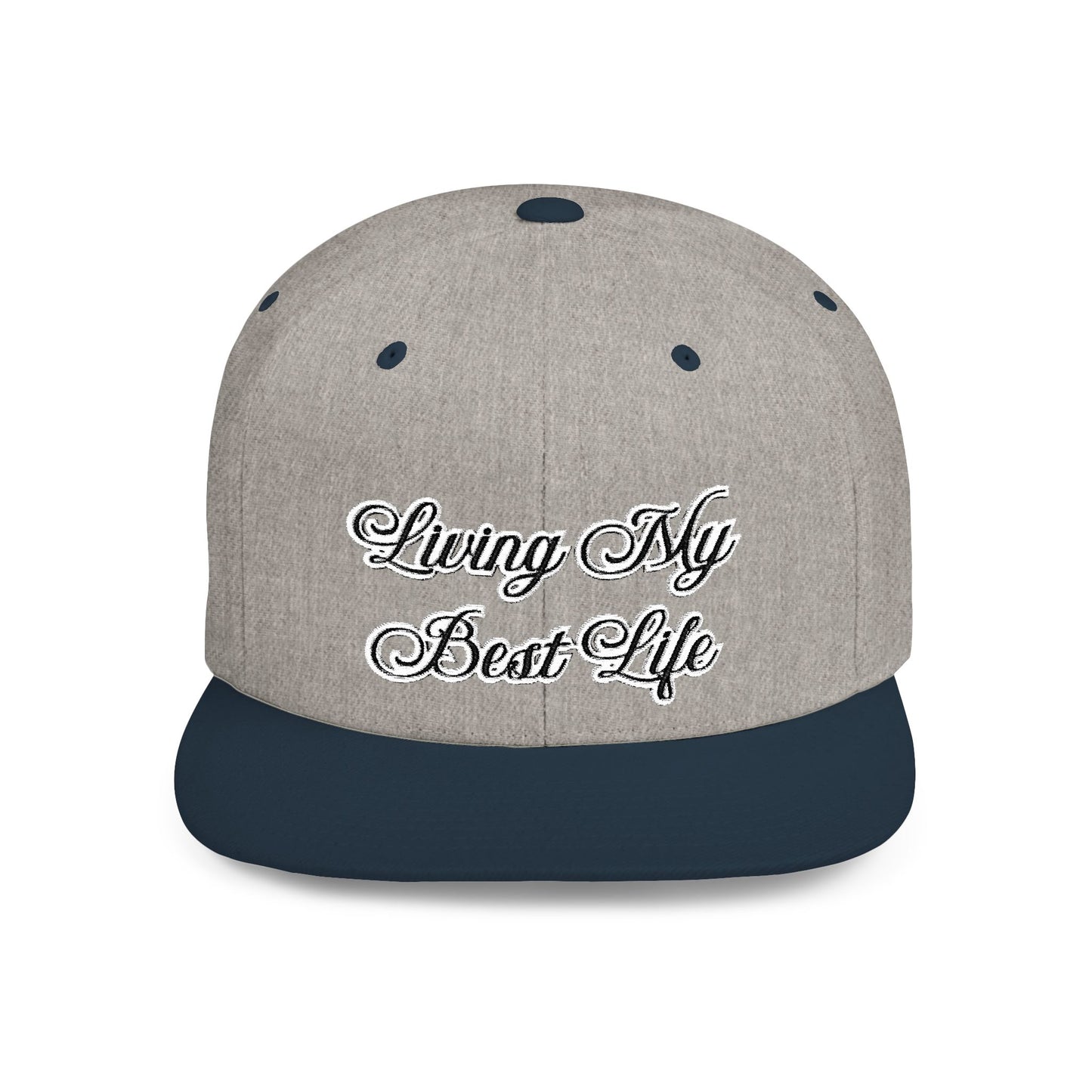 Text Living My Best Life Flat Bill Snapback – Lightweight, Custom Fit, Premium Quality
