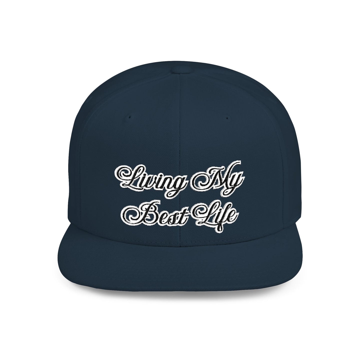 Text Living My Best Life Flat Bill Snapback – Lightweight, Custom Fit, Premium Quality