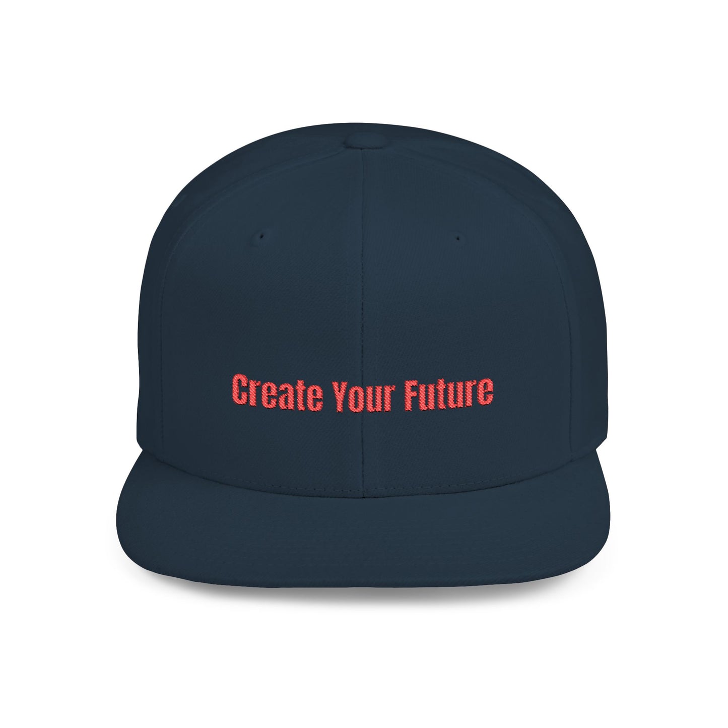 Text Create Your Future Flat Bill Snapback – Lightweight, Custom Fit, Premium Quality