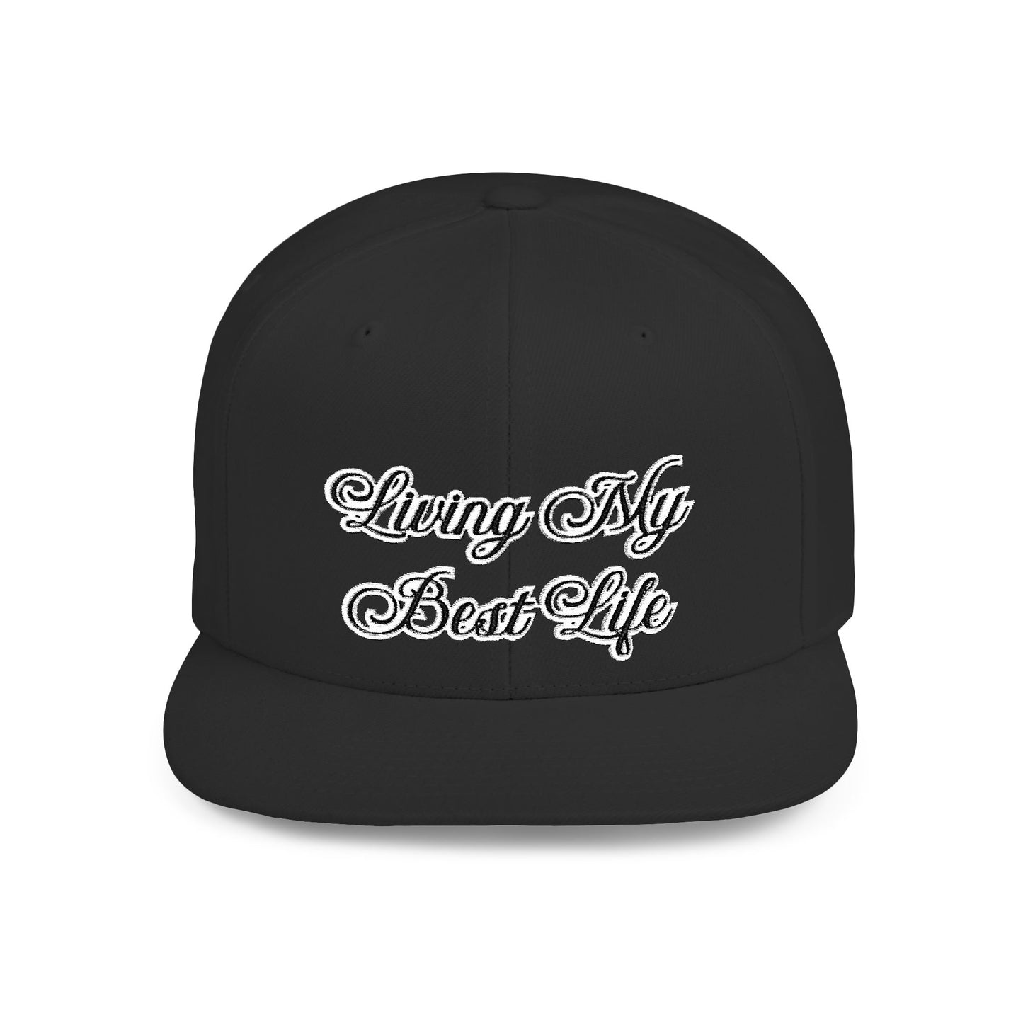 Text Living My Best Life Flat Bill Snapback – Lightweight, Custom Fit, Premium Quality