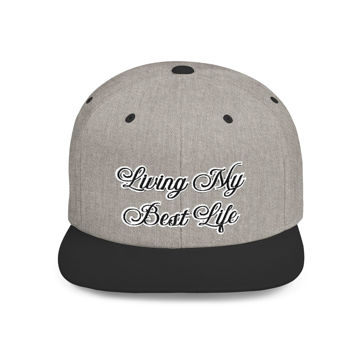Text Living My Best Life Flat Bill Snapback – Lightweight, Custom Fit, Premium Quality