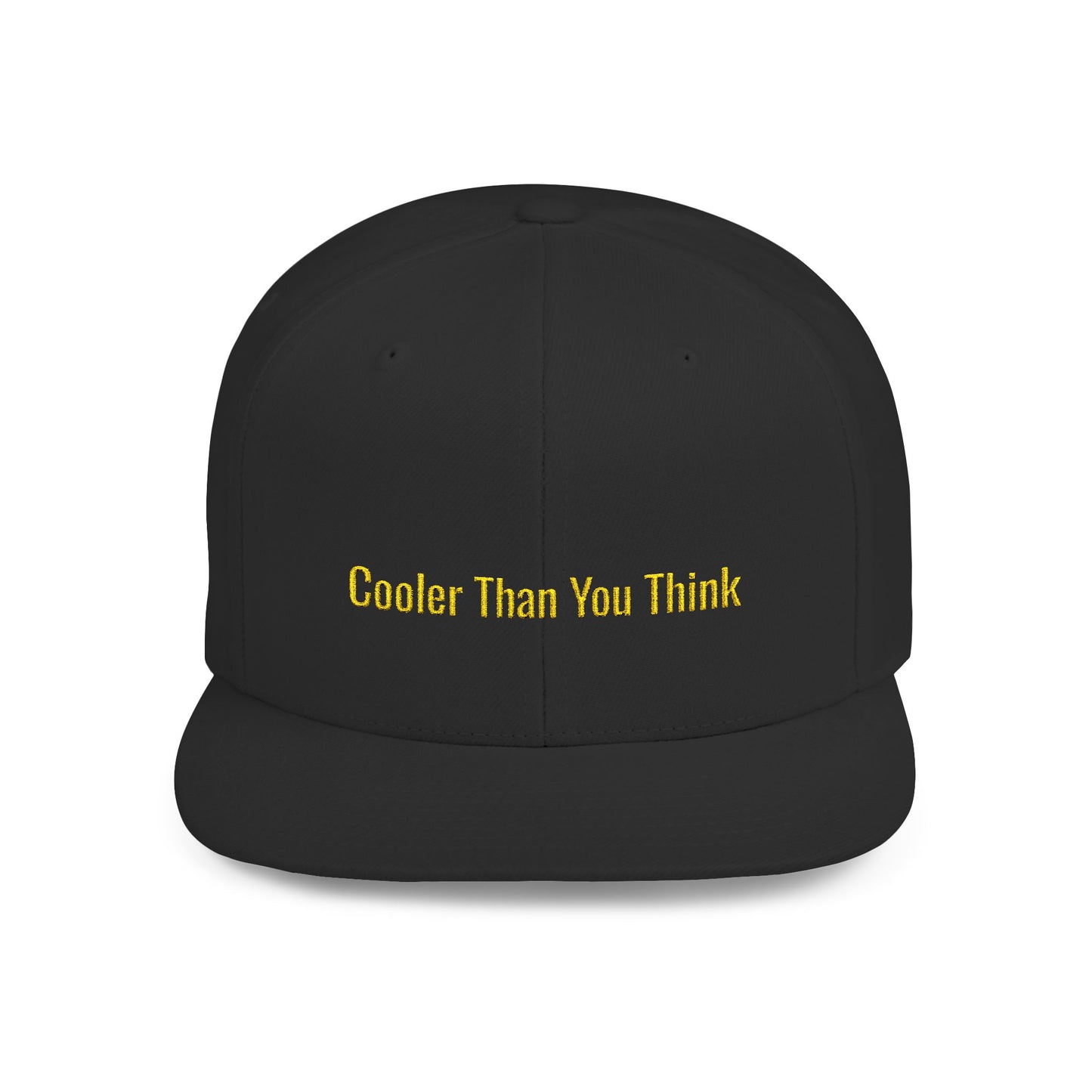 Text Cooler Than You Think Flat Bill Snapback – Lightweight, Custom Fit, Premium Quality
