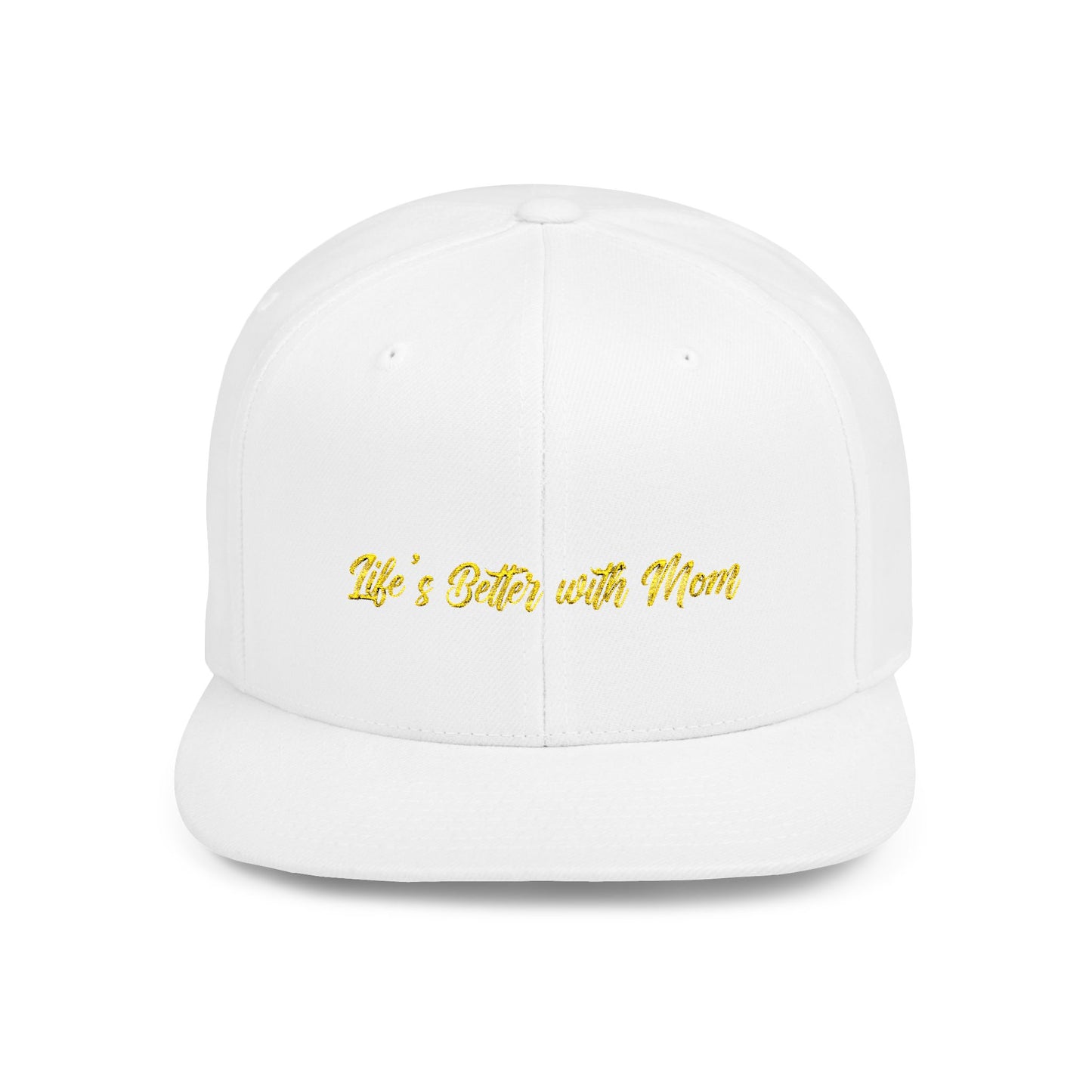 Text Life’s Better with Mom Flat Bill Snapback – Lightweight, Custom Fit, Premium Quality