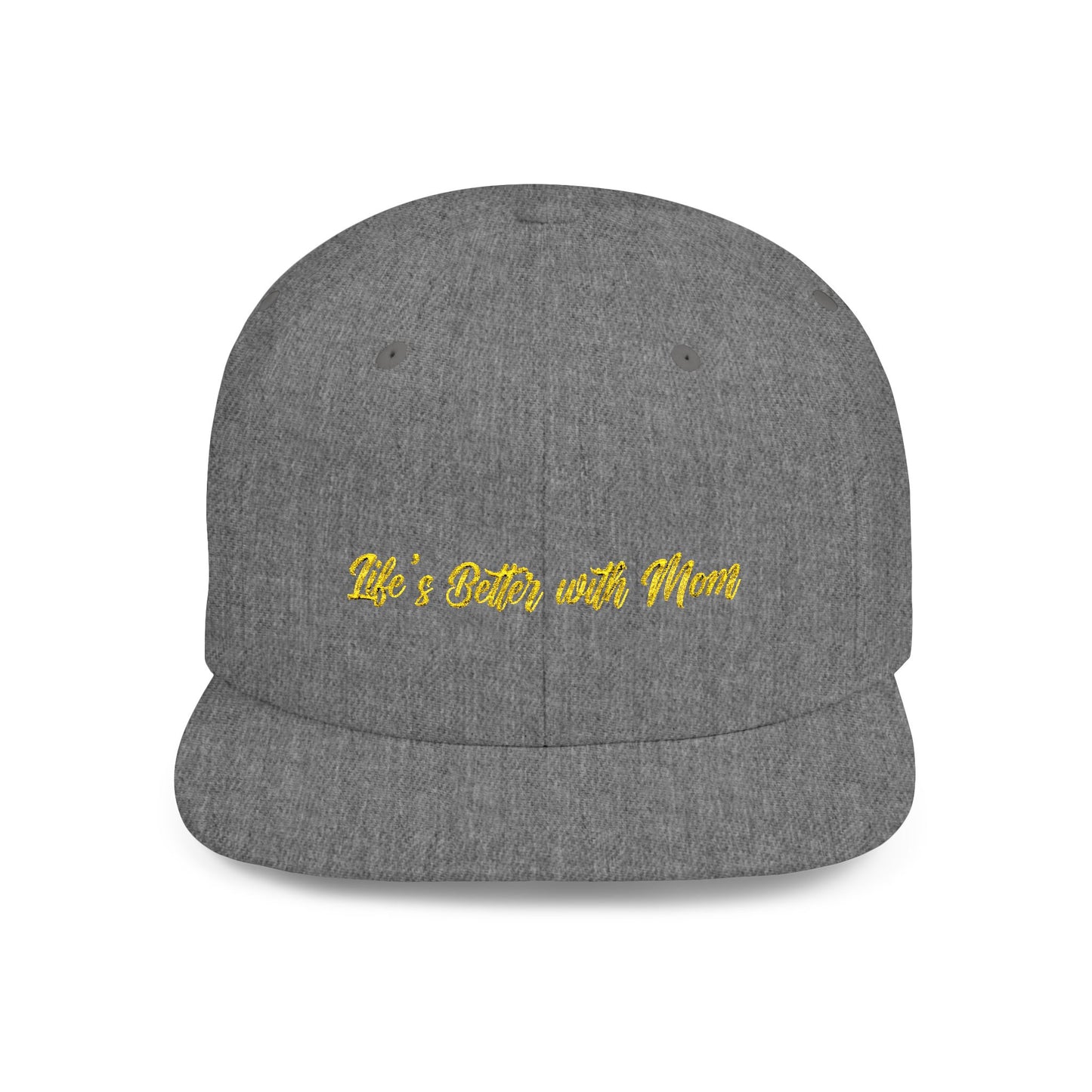 Text Life’s Better with Mom Flat Bill Snapback – Lightweight, Custom Fit, Premium Quality