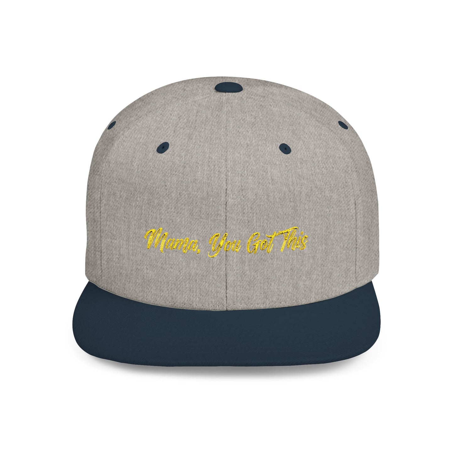 Text Mama, You Got This Flat Bill Snapback – Lightweight, Custom Fit, Premium Quality