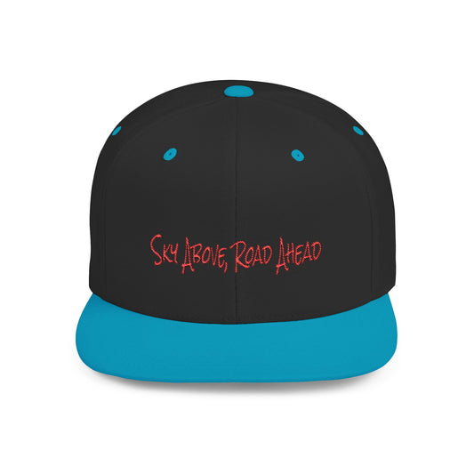 Text Sky Above, Road Ahead Flat Bill Snapback – Lightweight, Custom Fit, Premium Quality