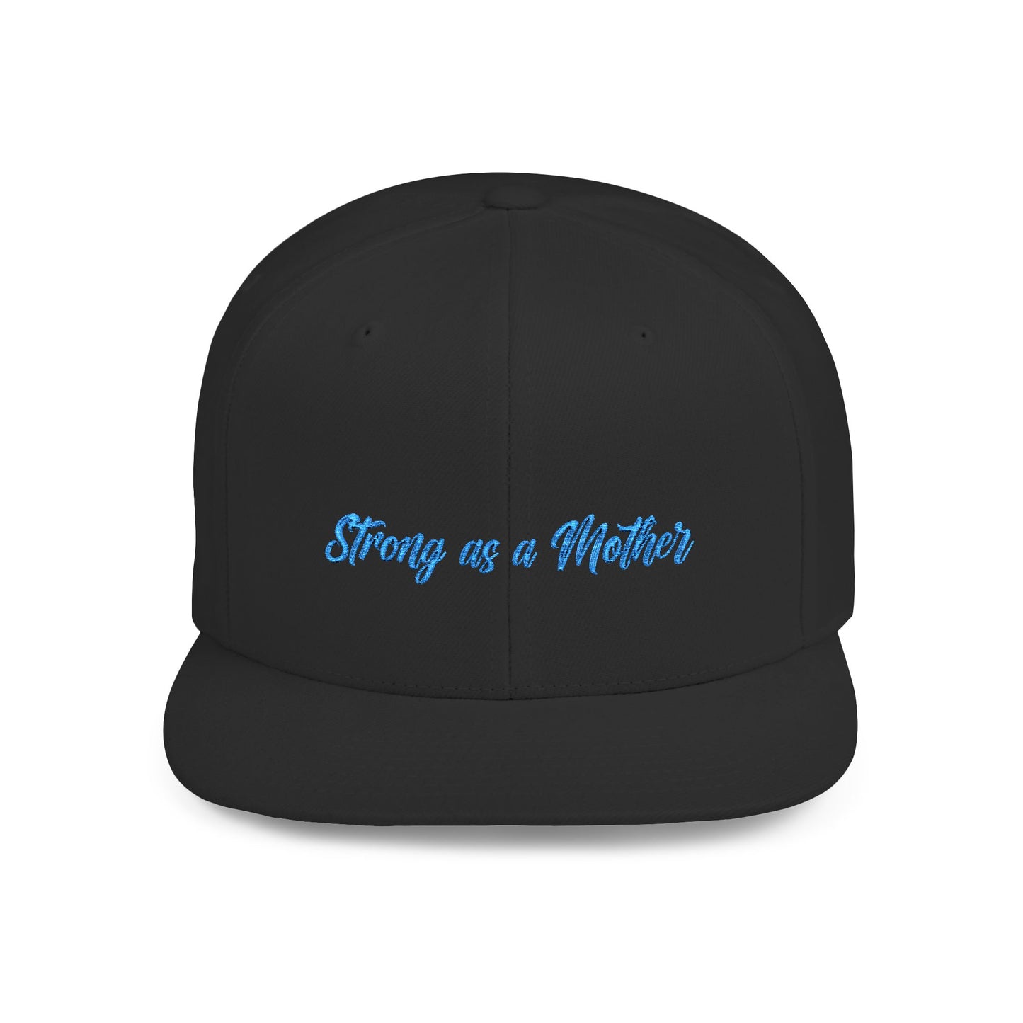 Text Strong as a Mother Flat Bill Snapback – Lightweight, Custom Fit, Premium Quality