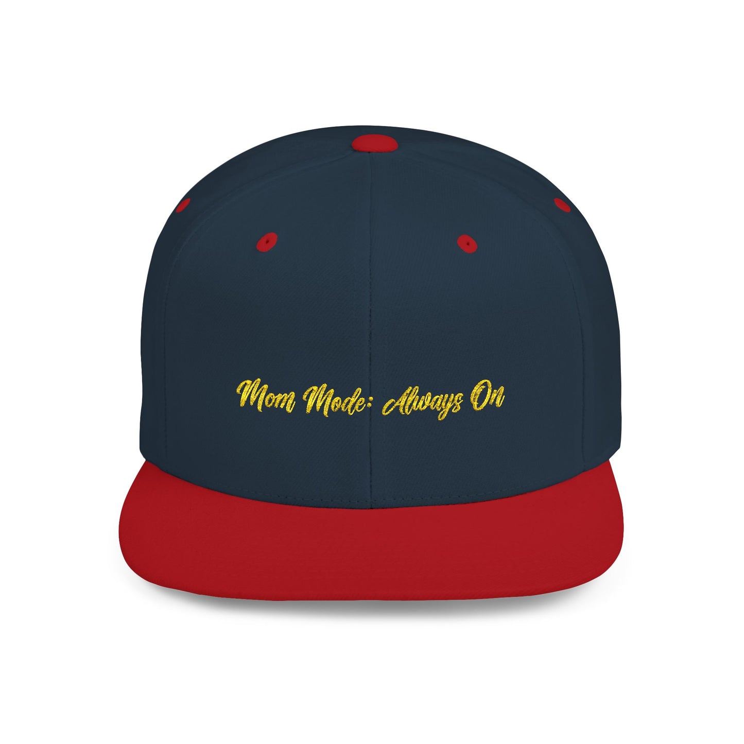 Text Mom Mode: Always On Flat Bill Snapback – Lightweight, Custom Fit, Premium Quality