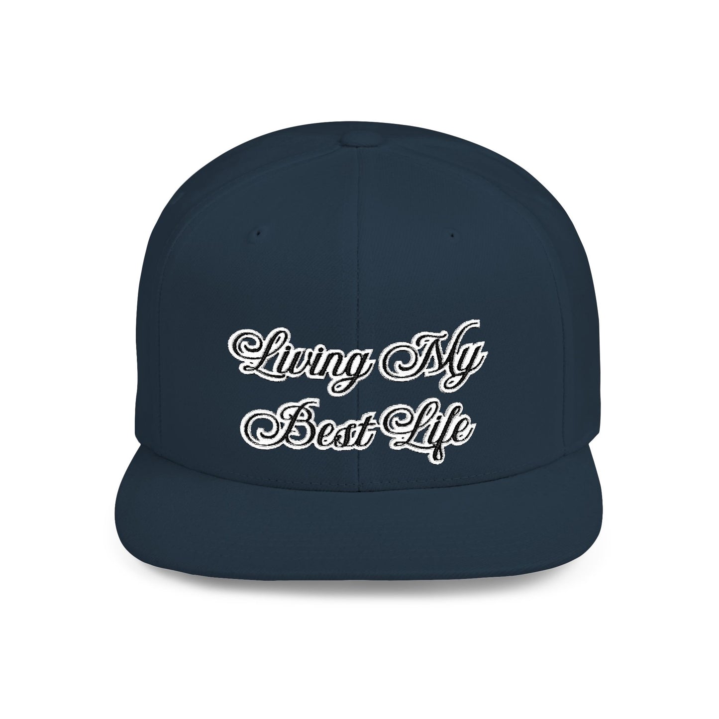 Text Living My Best Life Flat Bill Snapback – Lightweight, Custom Fit, Premium Quality