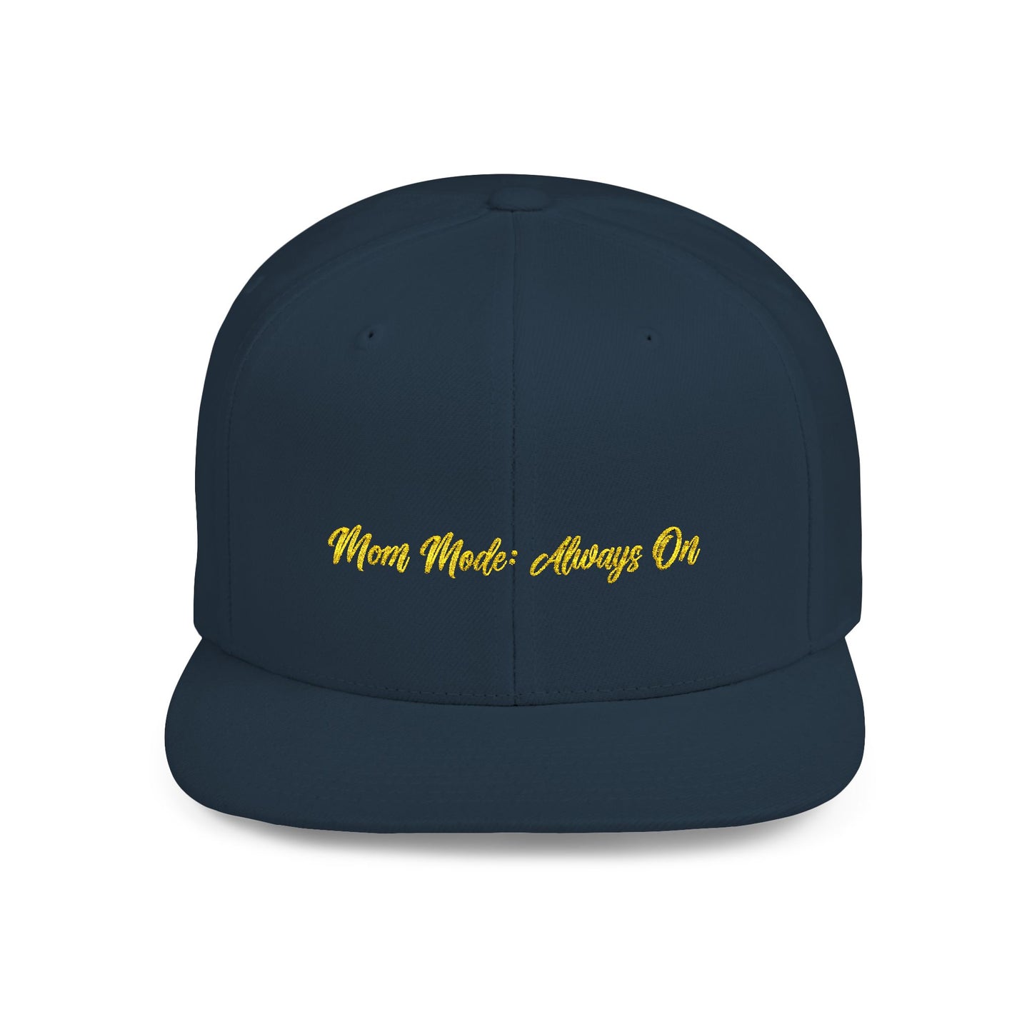 Text Mom Mode: Always On Flat Bill Snapback – Lightweight, Custom Fit, Premium Quality