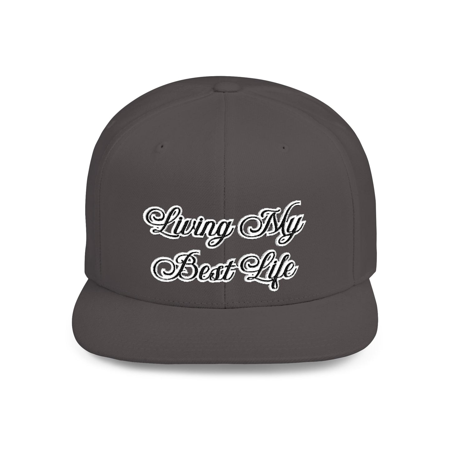 Text Living My Best Life Flat Bill Snapback – Lightweight, Custom Fit, Premium Quality