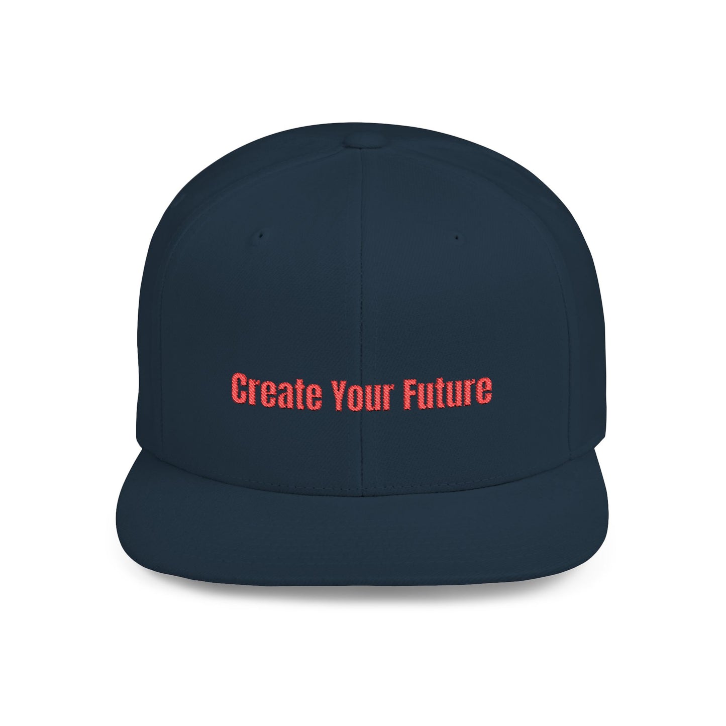 Text Create Your Future Flat Bill Snapback – Lightweight, Custom Fit, Premium Quality